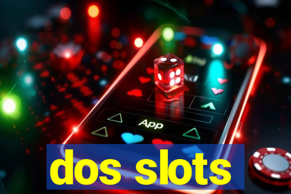 dos slots